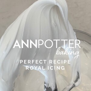 May include: A close-up of white royal icing being lifted from a mixing bowl. The text "ANNPOTTER baking PERFECT RECIPE ROYAL ICING" is visible in the image.