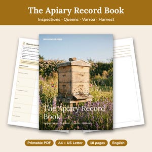 May include: The Apiary Record Book, a printable 18-page guide for beekeeping, features a cover with a wooden beehive in a flower field. The text reads The Apiary Record Book, Inspections, Queens, Varroa, Harvest, and Brookmoor Press. Includes A4 and US Letter formats.