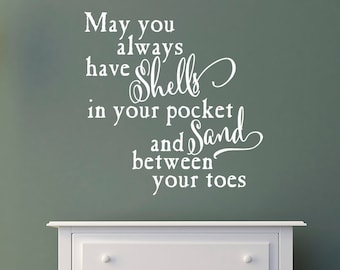 May you always have Shells in your pocket and Sand between your toes Vinyl Wall Decal Quote L132