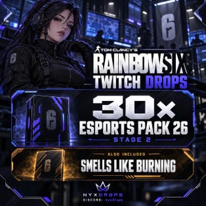 May include: A digital promotional graphic for Tom Clancy's Rainbow Six Twitch Drops featuring a character in tactical gear, 30x Esports Pack 26 Stage 2, and the item Smells Like Burning. The design includes blue and orange accents with game branding.