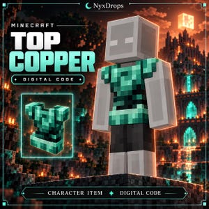 May include: A digital code for a Minecraft Top Copper character item. The image displays a blocky character wearing a teal and dark green oxidized copper chestplate. Text reads NyxDrops, Minecraft Top Copper, Digital Code, and Character Item.
