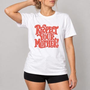 Respect Your Mother Shirt, Retro Statement Typography Tee, Vintage Sassy Saying TShirt, Y2K Inspired Graphic Top