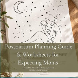 May include: A white document titled Postpartum Planning Guide & Worksheets for Expecting Moms, featuring a black line drawing of a person holding a baby under a crescent moon and stars, with text indicating it is a digital download.