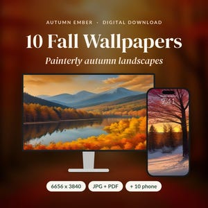 May include: A digital download set titled Autumn Ember featuring 10 Fall Wallpapers with painterly autumn landscapes. The display shows a computer monitor and a smartphone screen with scenic nature imagery, 6656 x 3840 resolution, JPG and PDF files.
