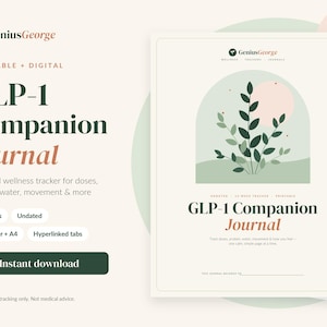 May include: A digital and printable GLP-1 Companion Journal by GeniusGeorge. The cover features a botanical illustration of a plant within an arch, with text including GLP-1 Companion Journal, 74 pages, undated, US Letter + A4, and hyperlinked tabs.