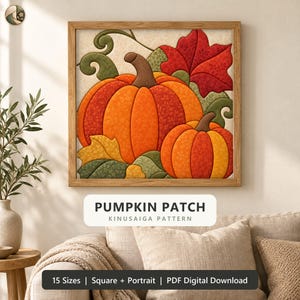 May include: A square framed wall art piece featuring a Kinusaiga pattern of two orange pumpkins, green vines, and red and yellow leaves. The text PUMPKIN PATCH KINUSAIGA PATTERN and 15 Sizes | Square + Portrait | PDF Digital Download is visible.