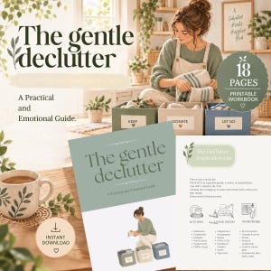 Puede incluir: Un libro de ejercicios imprimible de 18 páginas titulado The Gentle Declutter: A Practical and Emotional Guide. El documento presenta una portada de color verde salvia con la ilustración de una persona organizando artículos en cajas etiquetadas como Keep, Donate y Let Go.