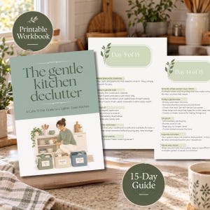 May include: A printable workbook titled The gentle kitchen declutter, a calm 15-day guide to a lighter, easier kitchen. The cover features an illustration of a person organising kitchen items into three labelled bins: keep, donate, and let go.
