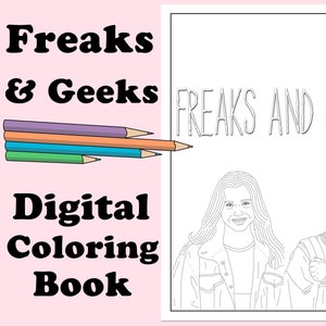 May include: A black and white digital colouring book featuring the characters Lindsay Weir and Daniel Desario from the TV show "Freaks and Geeks". The title "Freaks and Geeks" is written at the top of the page.