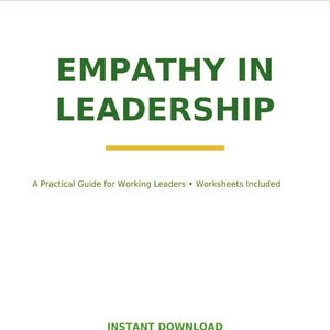 May include: A white book cover with a green header reading LEADOPSPRESS • PEOPLE LEADERSHIP. The title EMPATHY IN LEADERSHIP is in dark green text, followed by a yellow line and the subtitle A Practical Guide for Working Leaders • Worksheets Included. The bottom text reads INSTANT DOWNLOAD.