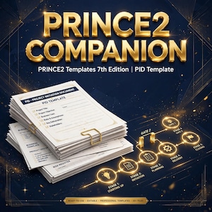 May include: A stack of white paper documents titled PRINCE2 COMPANION, PRINCE2 Templates 7th Edition, and PID Template. The documents feature sections for project title, objectives, and stakeholders, alongside a gold graphic flow chart.
