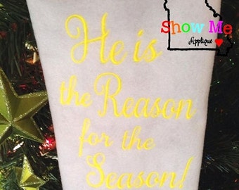 He Is The Reason For The Season  Saying Machine Embroidery Design