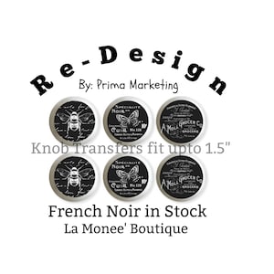 May include: Six black and white knob transfers with a vintage French design. The transfers feature a bee, a butterfly, and a grocery store logo. The text on the transfers reads "Specialite Noir" and "A Moll Grocer Co.". The transfers are designed to fit knobs up to 1.5 inches in diameter.