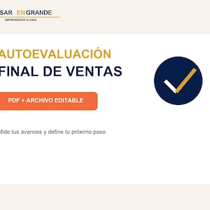 Puede incluir: Un documento digital titulado AUTOEVALUACIÓN FINAL DE VENTAS con el subtítulo Mide tus avances y define tu próximo paso. Incluye un icono de marca de verificación azul oscuro, un botón naranja con PDF + ARCHIVO EDITABLE y el logo PENSAR EN GRANDE.
