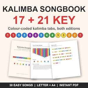 May include: A digital kalimba songbook for 17 and 21 key instruments featuring color-coded tabs. The document includes 30 easy songs, instructions on how to read the tabs, and a color key. The text reads Kalimba Songbook 17 + 21 Key and 30 Easy Songs.