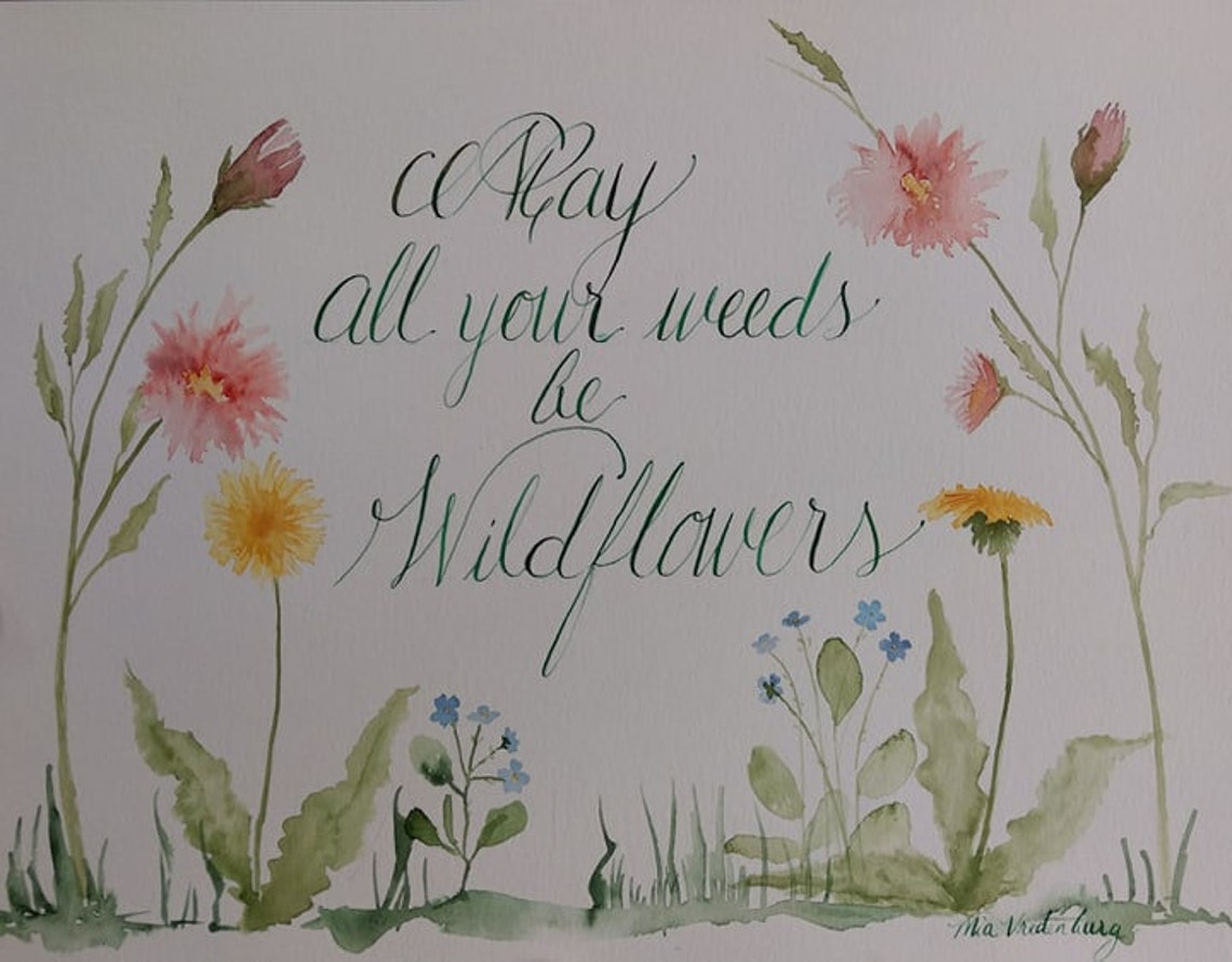 May All Your Weeds Be Wildflowers Dandelion Flowers Etsy