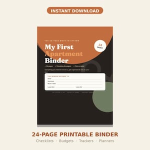 May include: A 24-page printable apartment binder system with a dark background, orange and green circular accents, and white text reading My First Apartment Binder. Includes sections for name, apartment, move-in date, lease start, and lease end dates.