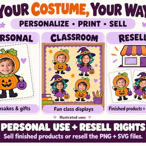 May include: A digital graphic featuring the text YOUR COSTUME, YOUR WAY, PERSONALIZE, PRINT, SELL, PERSONAL, CLASSROOM, RESELLER, KEEPSAKES & GIFTS, FUN CLASS DISPLAYS, FINISHED PRODUCTS + DIGITAL FILES, and PERSONAL USE + RESELL RIGHTS. It shows pumpkin and witch illustrations.