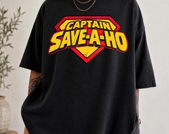 Captain Save A Hoe Shirt or Sweatshirt, Funny Superhero Parody Tee, Retro Meme Graphic Shirt, Sarcastic Humor Gift for Him
