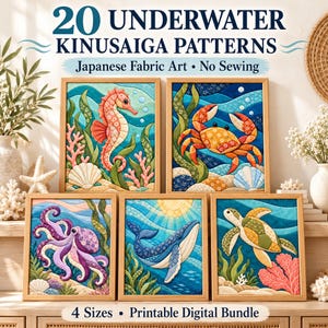 May include: A collection of five framed Kinusaiga fabric art pieces featuring underwater scenes with a seahorse, crab, octopus, whale, and sea turtle. The text reads 20 UNDERWATER KINUSAIGA PATTERNS, Japanese Fabric Art, No Sewing, 4 Sizes, Printable Digital Bundle.