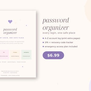 Puede incluir: Un documento organizador de contraseñas con el texto password organizer, every login, one safe place. Incluye secciones para un registro de cuentas A-Z, rastreador de códigos 2FA y de recuperación, registro de cambios y un plan de acceso de emergencia.