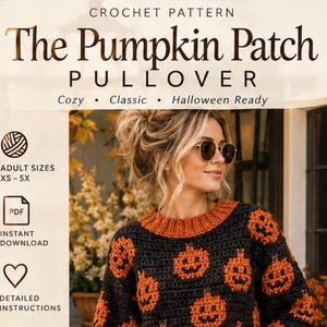 Peut inclure: Un modèle de crochet pour le pull The Pumpkin Patch, présentant un pull noir avec un motif de citrouille orange, un col, des poignets et un ourlet côtelés orange. Le document inclut des tailles adultes XS-5X, PDF et instructions.