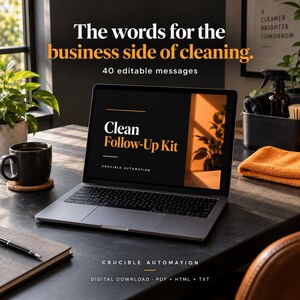 以下が含まれることがあります： ノートパソコンの画面には「Clean Follow-Up Kit」と「Crucible Automation」の文字が表示されています。上部には「The words for the business side of cleaning. 40 editable messages」と書かれています。下部には「Crucible Automation」と「Digital Download PDF + HTML + TXT」と書かれています。
