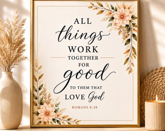 Peut inclure: Une affiche murale encadrée avec le texte "ALL things WORK TOGETHER FOR good TO THEM THAT LOVE God ROMANS 8:28" en noir, ornée d'arrangements floraux de style aquarelle dans les tons pêche et marron dans les coins supérieur droit et inférieur gauche.