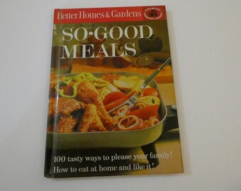 Better Homes & Gardens So Good Meals Cookbook 1963 Creative Cooking Library