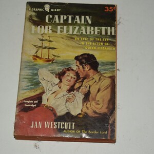Puede incluir: Libro de bolsillo vintage "Captain for Elizabeth" con una ilustración de portada de una pareja y un barco. El libro, de Jan Westcott, es un "Graphic Giant" y está ambientado en el reinado de la reina Isabel.