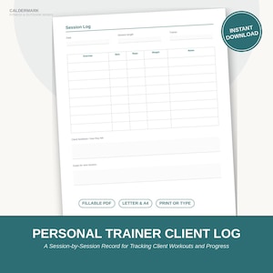 May include: A white paper session log template with dark teal text and lines. The document includes fields for date, session length, trainer, exercise, sets, reps, weight, notes, client feedback, and goals. It features labels for fillable PDF, letter and A4, and instant download.