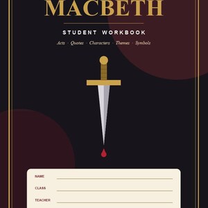 May include: A student workbook for William Shakespeare's Macbeth with a black cover, gold text, and a central graphic of a sword with a single red drop. The cover includes fields for name, class, teacher, and date, plus the quote Fair is foul, and foul is fair.