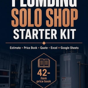 May include: A digital starter kit for plumbing businesses featuring the text PLUMBING SOLO SHOP STARTER KIT, Estimate, Price Book, Quote, Excel + Google Sheets, and a 42-item price book icon. The design uses white and orange text on a dark background.