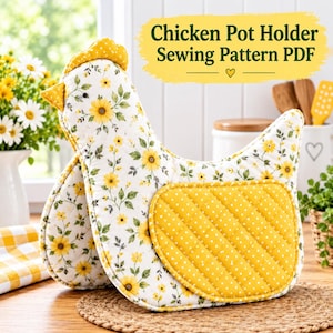 May include: A chicken-shaped pot holder featuring a white fabric with a yellow floral pattern, a yellow polka-dot wing, and a yellow comb. The text Chicken Pot Holder Sewing Pattern PDF is displayed in a yellow banner above the object.