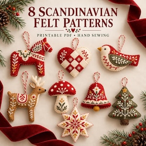 May include: Eight Scandinavian felt patterns for hand sewing, presented as a printable PDF. The image displays eight felt ornaments including a horse, heart, bird, deer, mushroom, bell, star, and tree, all featuring red, white, and green embroidery.