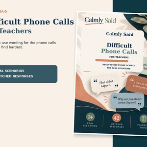 May include: A digital document titled Calmly Said Difficult Phone Calls for Teachers featuring ready-to-use scripts. The design includes speech bubbles with sample text, 14 real scenarios, 42 matched responses, and planning tools in a palette of dark teal, cream, and terracotta.