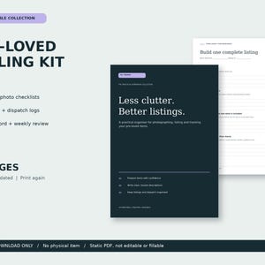 May include: A 12-page printable pre-loved selling kit in A4 PDF format. The kit includes listing and photo checklists, inventory and dispatch logs, and sales records. The dark cover features the text: Less clutter. Better listings.