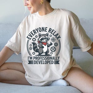 Everyone Relax I’m Professionally Developed Raccoon Teacher Shirt, Funny Professional Development Tee, Comfort Colors 1717