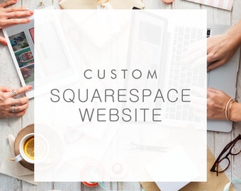 Custom Squarespace Website Design - Professional website for your business created from scratch based on your branding and needs