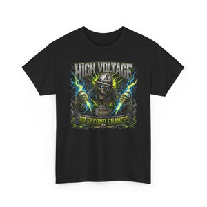 May include: A black t-shirt featuring a graphic of a skeleton wearing a hard hat, holding glowing yellow electrical bolts. The text reads HIGH VOLTAGE at the top and NO SECOND CHANCES at the bottom, with blue lightning accents throughout.