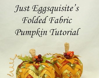Folded Fabric Pumpkin Tutorial, Fabric Pumpkin DIY, Fabric Pumpkin, Pumpkin Ornament, Do It Yourself Pumpkin, Quilted No Sew Pumpkin