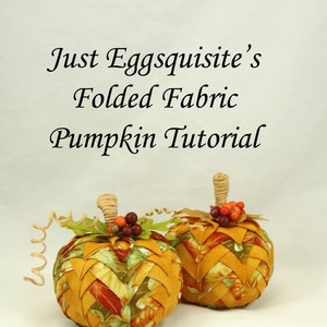 Folded Fabric Pumpkin Tutorial, Fabric Pumpkin DIY, Fabric Pumpkin, Pumpkin Ornament, Do It Yourself Pumpkin, Quilted No Sew Pumpkin