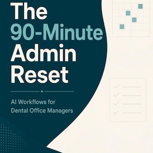 Può includere: Una copertina di libro intitolata The 90-Minute Admin Reset: A Field Manual for Dental Office Managers di Curt Sullivan. Il design presenta uno sfondo verde acqua scuro con testo bianco, un'icona a forma di dente, una griglia e una lista.