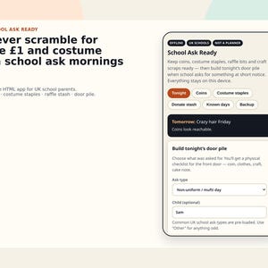 May include: A digital interface for the School Ask Ready app, featuring text that reads: Never scramble for the £1 and costume on school ask mornings. The screen displays categories like Tonight, Coins, and Costume staples, with a dropdown menu for ask types.