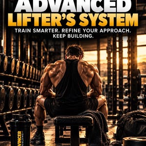 The Advanced Lifter's System | Advanced Bodybuilding Guide | Build Muscle and Strength | Training, Nutrition and Recovery PDF | Phil Vincer