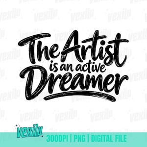 Può includere: Un design grafico nero con il testo The Artist is an active Dreamer in un carattere in grassetto stile pennello. La scritta è disposta su tre righe con una sottolineatura curva sotto la parola Dreamer su uno sfondo bianco.