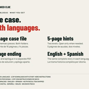Per language: 16-page case file with 14 pieces, 5-page hints, 5-page ending. Same complete story in English and Spanish.