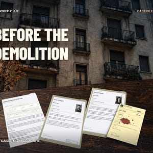 May include: A mystery game set titled Crooked Clue Case File 001 Before the Demolition, featuring four documents including a layout diagram, two initial statements with portraits, and a delivery receipt with a red stain on a dark wooden surface.