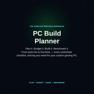 Könnte beinhalten: Ein druckbares Arbeitsbuch mit dunklem Design und dem Titel PC Build Planner. Das Cover enthält den Text: THE COMPLETE PRINTABLE WORKBOOK, PC Build Planner, Plan it. Budget it. Build it. Benchmark it. From parts list to first boot, sowie PLAN BUDGET BUILD BENCHMARK.