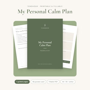 May include: A printable and fillable personal calm plan document set with a dark olive green cover featuring the text My Personal Calm Plan and Tendhour. The set includes seven guided pages with checklists and lined sections for personal notes.